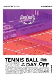 Tennis Ball on His Day Off movie poster