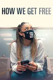 How We Get Free movie poster