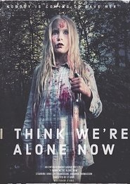 I Think We're Alone Now movie poster