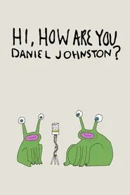 Hi, How Are You Daniel Johnston? movie poster