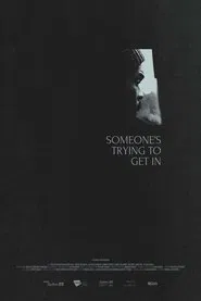 Someone's Trying to Get in movie poster