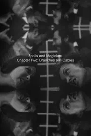 Spells and Magicians Chapter Two: Branches and Cables movie poster