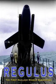 Regulus: The First Nuclear Missile Submarines movie poster