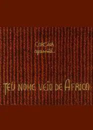 Teu Nome Veio de África movie poster