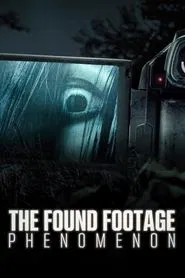 The Found Footage Phenomenon movie poster