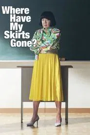Poster da série Where Have My Skirts Gone?