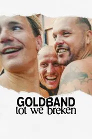 Goldband: Tot We Breken movie poster