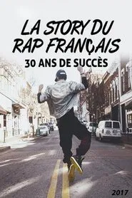 Poster do filme La Story du rap français : 30 Ans de succès