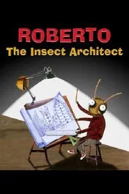 Roberto the Insect Architect movie poster