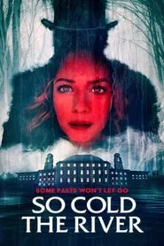 So Cold the River movie poster