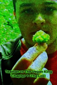 Teaman vs The Vegan King Chapter 1 (The Loli) movie poster