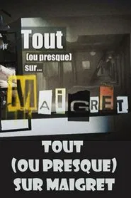 Tout (ou presque) sur Maigret movie poster