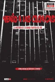 Venid a las cloacas: La historia de la Banda Trapera del Río movie poster