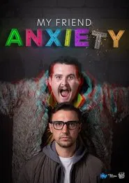 My Friend Anxiety movie poster
