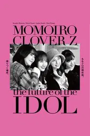 Momoiro Clover Z -the future of IDOL- movie poster