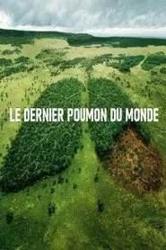 Le dernier poumon du monde movie poster
