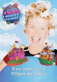 Poster do filme Era Uma Vez e Clipes da Xuxa