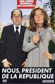 L'Année des Guignols - Nous, président de la République movie poster