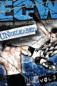 ECW - Unreleased Vol. 3 movie poster