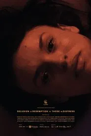 Delusion Is Redemption to Those in Distress movie poster