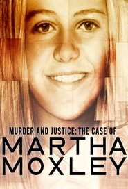 Murder and Justice: The Case of Martha Moxley tv show poster
