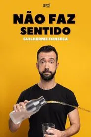 Guilherme Fonseca: Não Faz Sentido movie poster