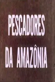 Pescadores da Amazônia movie poster