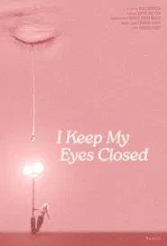 I Keep My Eyes Closed movie poster