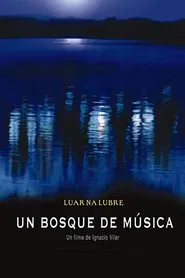 Poster do filme Luar Na Lubre - Un bosque de música