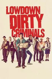 Lowdown Dirty Criminals movie poster