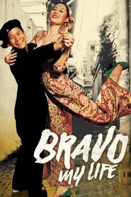 Bravo, My Life! movie poster