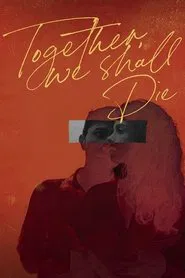 Together, We Shall Die movie poster
