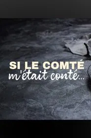 Si le comté m'était conté.... tv show poster