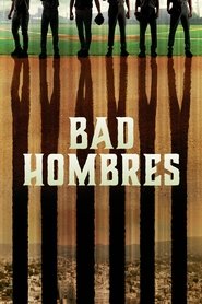 Poster do filme Bad Hombres
