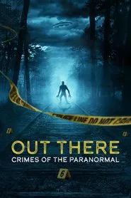 OUT THERE: Crimes of the Paranormal tv show poster