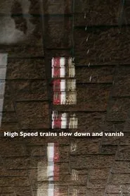 High Speed trains slow down and vanish movie poster