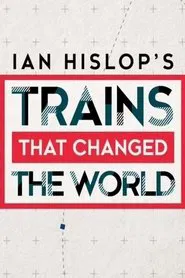 Ian Hislop's Trains That Changed the World tv show poster