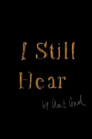 Poster do filme I Still Hear