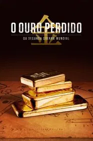 Poster da série O Ouro Perdido da Segunda Guerra Mundial