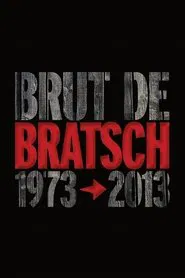 Brut de Bratsch 1973-2013 movie poster