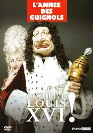 L'Année des Guignols - Goodbye Louis XVI ! movie poster