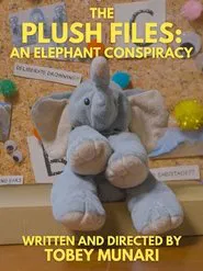 The Plush Files: An Elephant Conspiracy movie poster