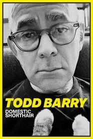 Todd Barry: Domestic Shorthair movie poster