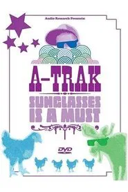 A-Trak: Sunglasses is a Must movie poster
