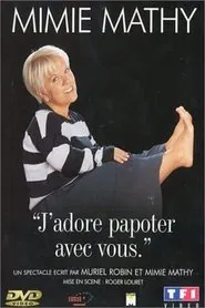 Mimie Mathy - J'adore papoter avec vous movie poster