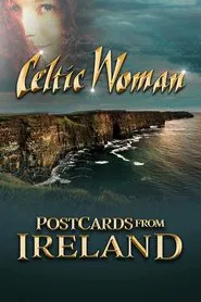 Celtic Woman: Postcards From Ireland movie poster