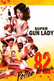 Poster do filme Super Gun Lady: Police Branch 82