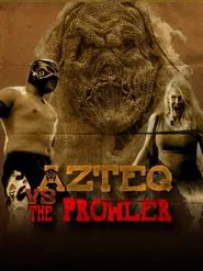 Azteq vs The Prowler movie poster