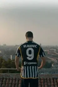Dusan Vlahovic e la passione juventina a Torino movie poster