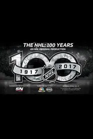 The NHL: 100 Years movie poster